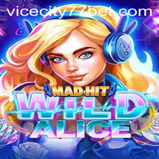 MadHitWildAlice: The Ultimate Gaming Experience with ViceCity77